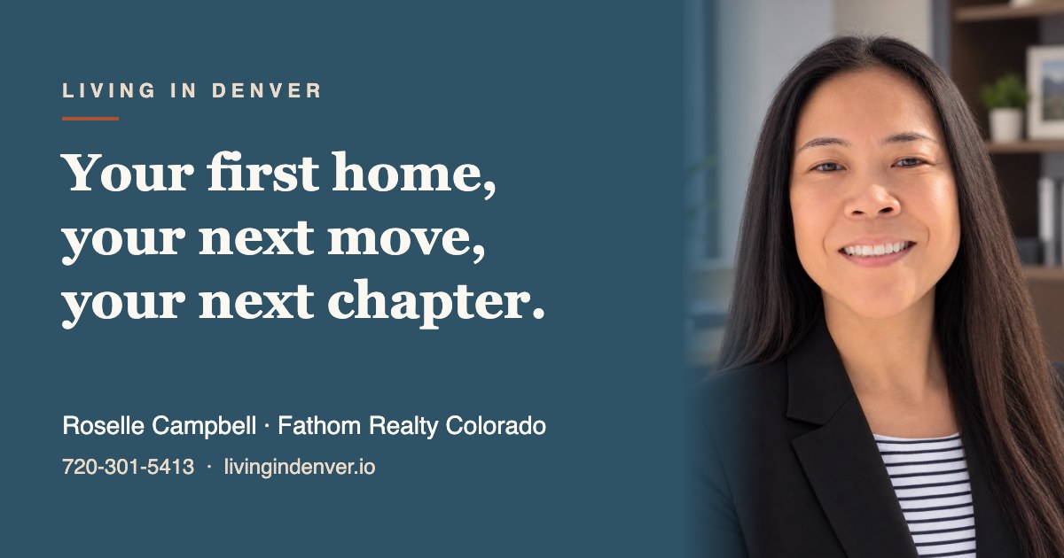 Roselle Campbell, Living in Denver real estate, Fathom Realty Colorado